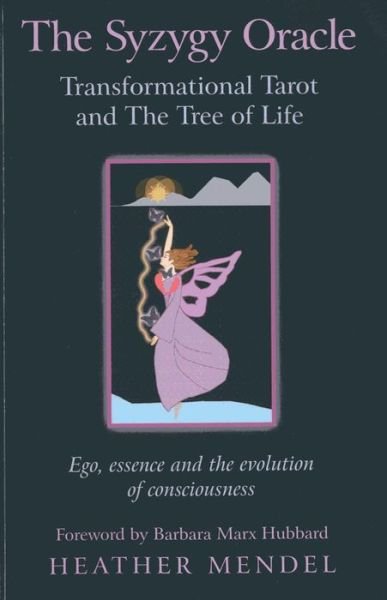 Cover for Heather Mendel · Syzygy Oracle – Transformational Tarot and The T – Ego, essence and the evolution of consciousness (Paperback Book) (2013)