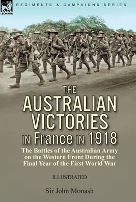 Cover for Sir John Monash · The Australian Victories in France in 1918 (Hardcover Book) (2021)