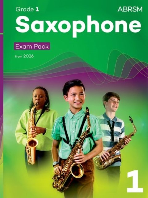 Cover for Abrsm · Saxophone Exam Pack from 2026, ABRSM Grade 1: Selected from the syllabus from 2026. Saxophone Part, Piano Accompaniments, Scales &amp; Sight-Reading - ABRSM Exam Pieces (Sheet music) (2025)