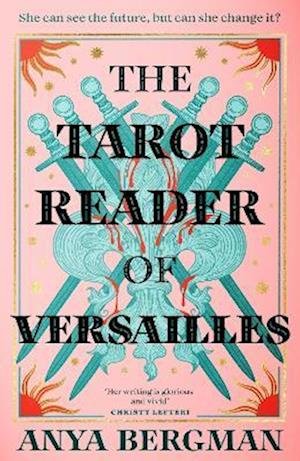 Cover for Anya Bergman · The Tarot Reader of Versailles: The spellbinding new novel from the international bestselling author of THE WITCHES OF VARDO (Paperback Book) (2026)