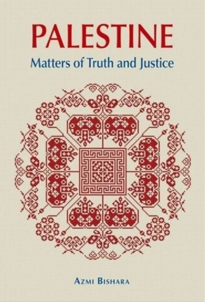 Cover for Azmi Bishara · Palestine: Matters of Truth and Justice (Hardcover Book) (2022)
