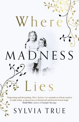 Cover for Sylvia True · Where Madness Lies: A Novel (Paperback Book) (2021)