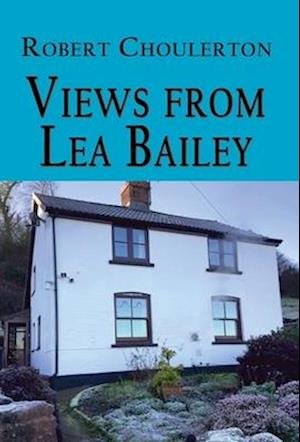 Cover for Robert Choulerton · Views from Lea Bailey (Hardcover Book) (2025)