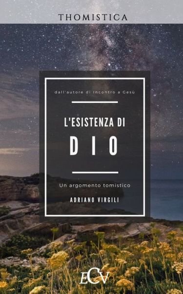 Cover for Adriano Virgili · L'esistenza di Dio Un argomento tomistico (Paperback Book) (2018)