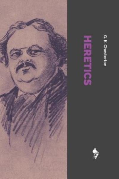 Heretics - G K Chesterton - 图书 -  - 9781790637607 - 2018年12月2日