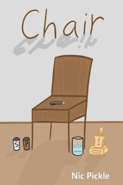 Cover for Nic Pickle · Chair: And Other Tales (Paperback Book) [Paperback edition] (2019)