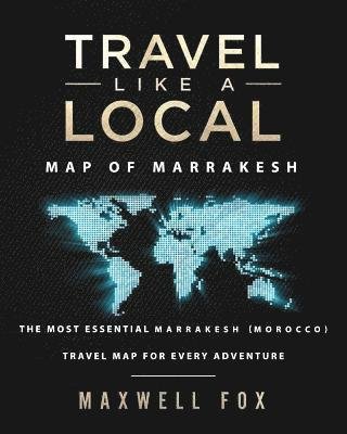 Cover for Maxwell Fox · Travel Like a Local - Map of Marrakesh (Paperback Book) (2019)