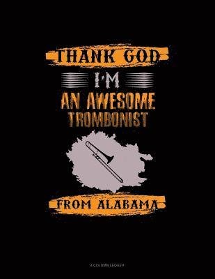 Cover for Jeryx Publishing · Thank God I'm an Awesome Trombonist from Alabama (Paperback Book) (2019)