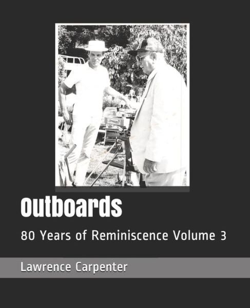 Outboards - Lawrence C Carpenter - 图书 -  - 9781799098607 - 2019年3月26日