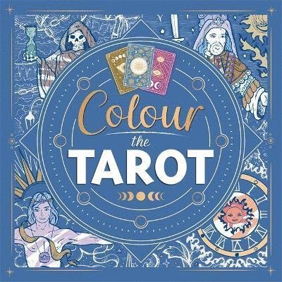 Cover for Igloo Books Ltd · Colour the Tarot - Mindful Colouring (Paperback Book) (2022)