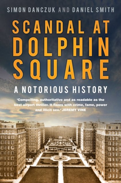 Cover for Simon Danczuk · Scandal at Dolphin Square: A Notorious History (Paperback Book) [New edition] (2023)