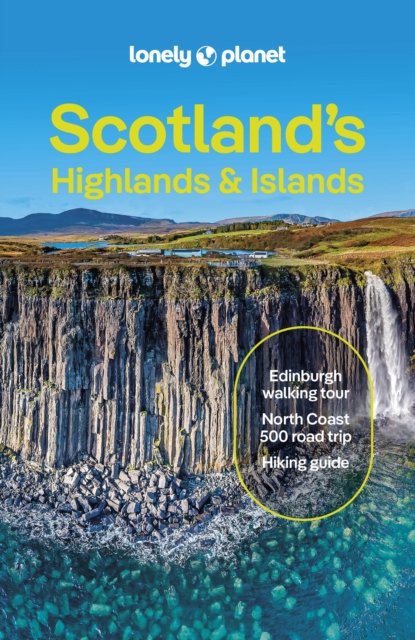 Cover for Lonely Planet · Lonely Planet Scotland's Highlands &amp; Islands: Detailed Itineraries | Travel Like a Local | Insider Tips | Covers West Highland Way, Central Highlands and more - Travel Guide (Paperback Book) (2025)