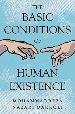Cover for Mohammadreza Nazari Darkoli · The Basic Conditions of Human Existence (Paperback Book) (2025)