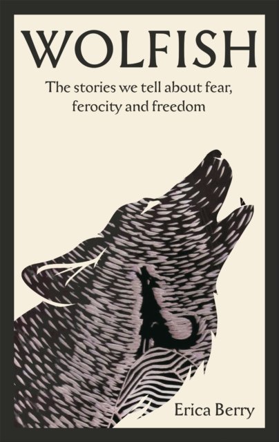Cover for Erica Berry · Wolfish (Book) [Export / Airside - Export / Airside / Ireland edition] (2023)