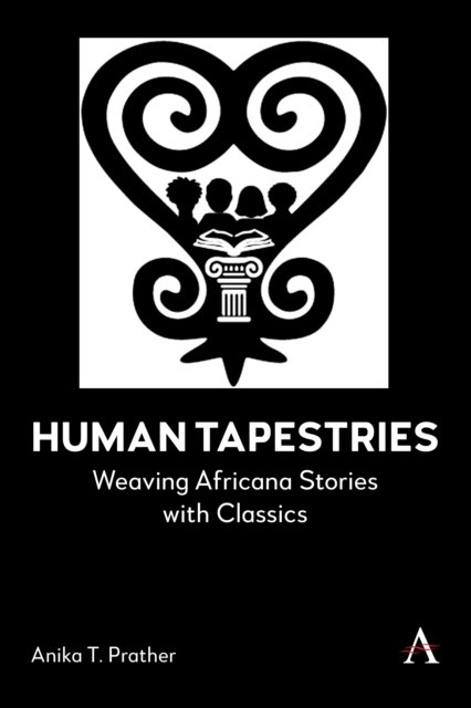 Cover for Anika T. Prather · Human Tapestries: Weaving Africana Stories with Classics (Hardcover Book) (2026)