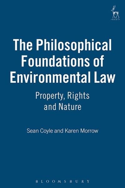 Cover for Karen Morrow · The Philosophical Foundations of Environmental Law: Property, Rights and Nature (Paperback Book) (2004)