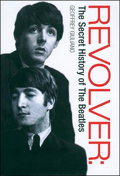 Cover for Geoffrey Giuliano · Revolver: The Secret History of "the Beatles" (Hardcover Book) (2006)