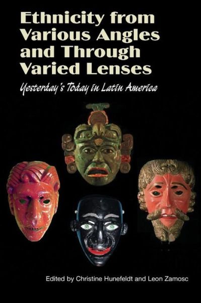 Cover for Leon Zamosc · Ethnicity from Various Angles and Through Varied Lenses: Yesterday's Today in Latin America - CILAS Sussex Latin American Library (Hardcover Book) (2011)