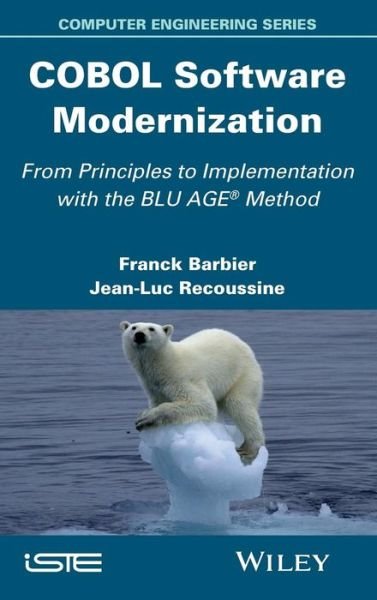 Cover for Barbier, Franck (University of Pau, France) · COBOL Software Modernization: From Principles to Implementation with the BLU AGE Method (Hardcover Book) (2014)