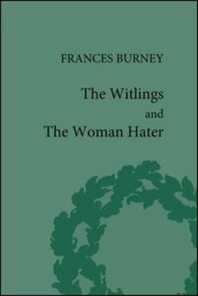 Cover for Geoffrey M Sill · The Witlings and the Woman Hater - Pickering Women's Classics (Hardcover Book) (1997)