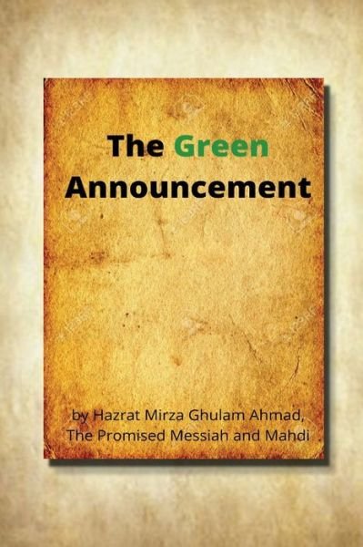Cover for Hadrat Mirza Ghulam Ahmad · The Green Announcement (Paperback Book) (2022)