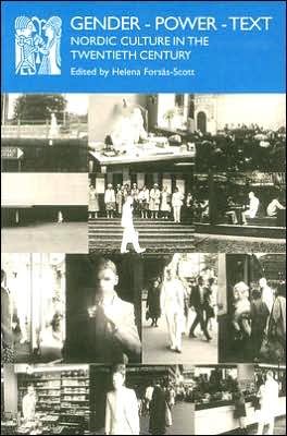 Cover for Helena Forsas-scott · Gender - Power - Text: Nordic Culture in the Twentieth Century - Series A: Scandinavian Literary History and Criticism (Paperback Book) [Illustrated edition] (2004)