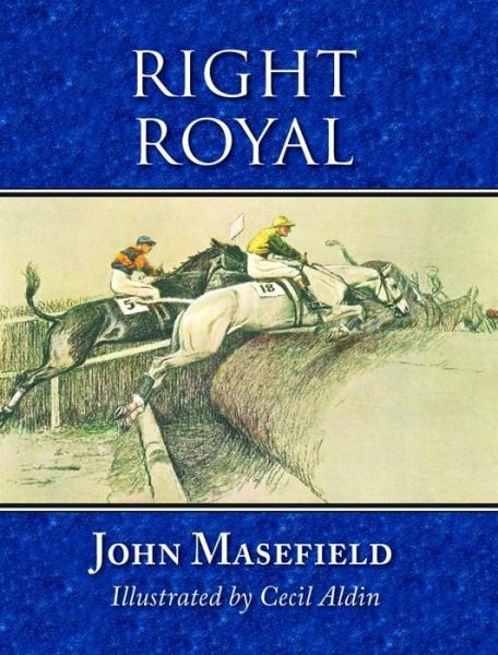 Cover for John Masefield · Right Royal (Hardcover Book) (2013)