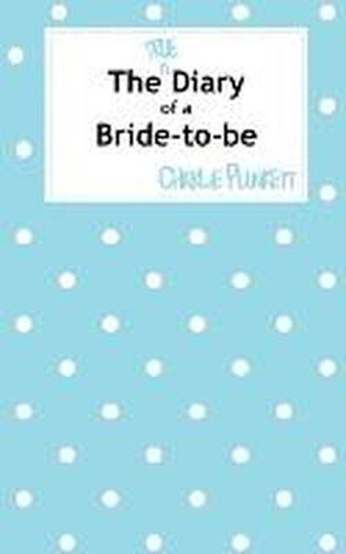 Cover for Charlie Plunkett · The True Diary of a Bride-to-be (Paperback Book) (2009)