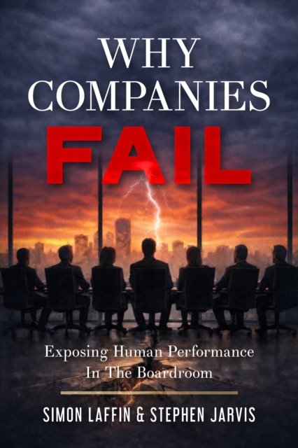 Cover for Simon Laffin · Why Companies Fail : Exposing Human Performance In The Boardroom (Paperback Book) (2026)