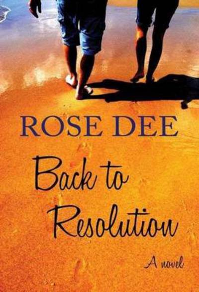 Back to Resolution - Rose Dee - 图书 - Wombat Books - 9781921633607 - 2011年11月1日