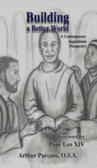 Cover for Arthur Purcaro · Building a Better World: A Contemporary Augustinian Perspective (Paperback Book) (2026)