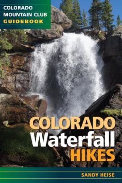 Cover for Sandy Heise · Colorado Waterfall Hikes (Paperback Book) (2018)