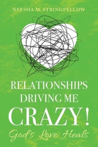 Cover for Neesha Stringfellow · Relationships Driving Me Crazy! (Book) (2022)