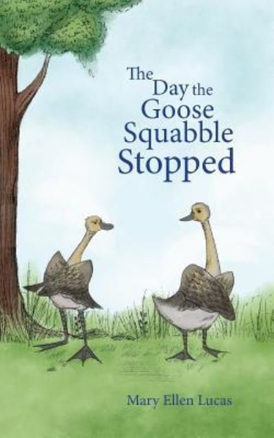 Cover for Mary Ellen Lucas · The Day the Goose Squabble Stopped (Paperback Book) (2019)