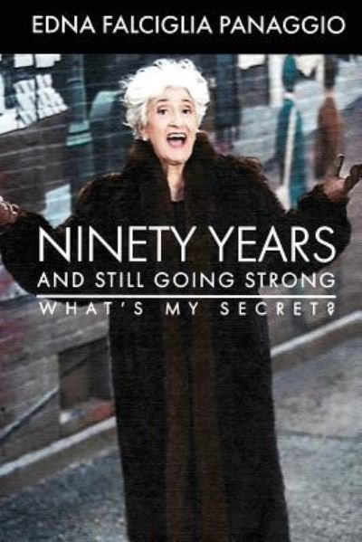 Cover for Edna Falciglia Panaggio · Ninety Years and Still Going Strong (Paperback Book) (2018)