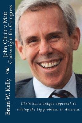 Cover for Brian W. Kelly · John Chrin v Matt Cartwright for Congress (Paperback Book) (2018)