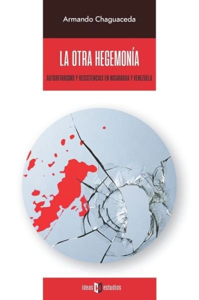 Cover for Armando Chaguaceda · La otra hegemonia (Paperback Book) (2020)