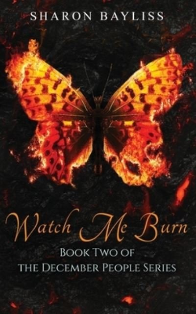 Cover for Sharon Bayliss · Watch Me Burn (Paperback Book) (2019)