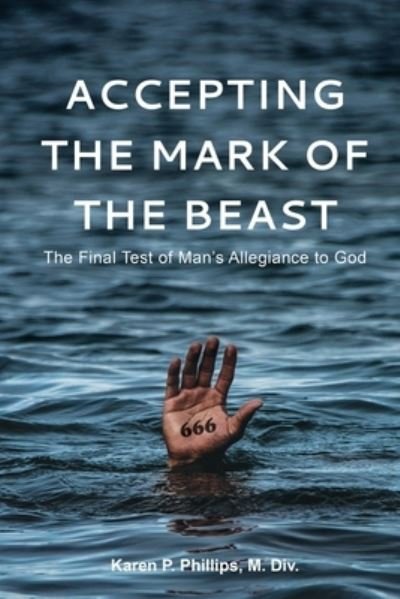 Cover for M DIV Karen P Phillips · Accepting the Mark of the Beast (Paperback Book) (2021)