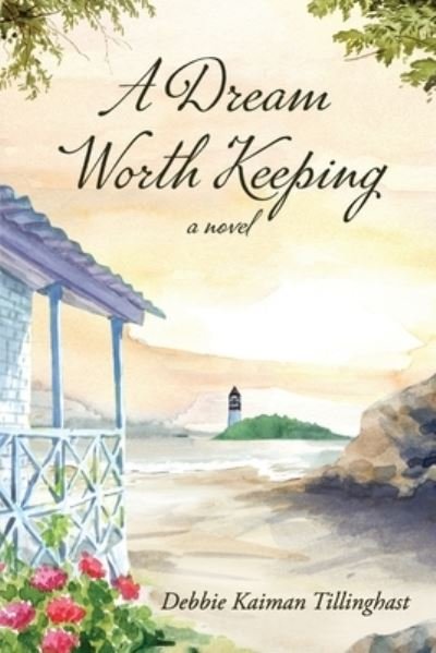 Cover for Debbie Kaiman Tillinghast · A Dream Worth Keeping (Paperback Book) (2020)