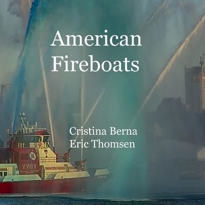 Cover for Cristina Berna · American Fireboats (Book) (2023)