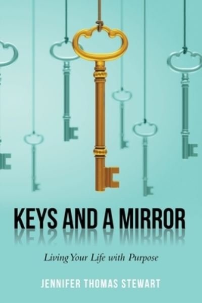 Cover for Jennifer Thomas Stewart · Keys and a Mirror (Paperback Book) (2020)
