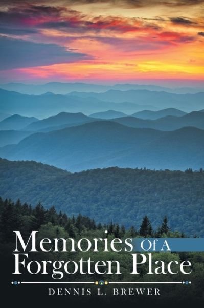 Cover for Dennis L Brewer · Memories of a Forgotten Place (Paperback Book) (2019)