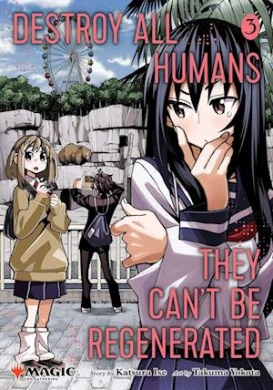 Cover for Katsura Ise · Destroy All Humans. They Can't Be Regenerated. A Magic: The Gathering Manga, Vol. 3 - Destroy All Humans. They Can't Be Regenerated. A Magic: The Gathering Manga (Paperback Book) (2025)