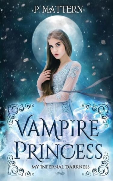 The Vampire Princess - P. Mattern - 图书 - CreateSpace Independent Publishing Platf - 9781977904607 - 2017年10月5日