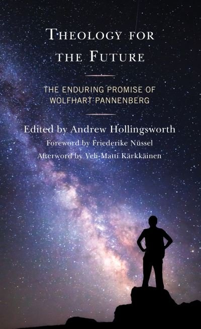 Cover for Andre Hollingsworth · Theology for the Future: The Enduring Promise of Wolfhart Pannenberg (Hardcover Book) (2021)