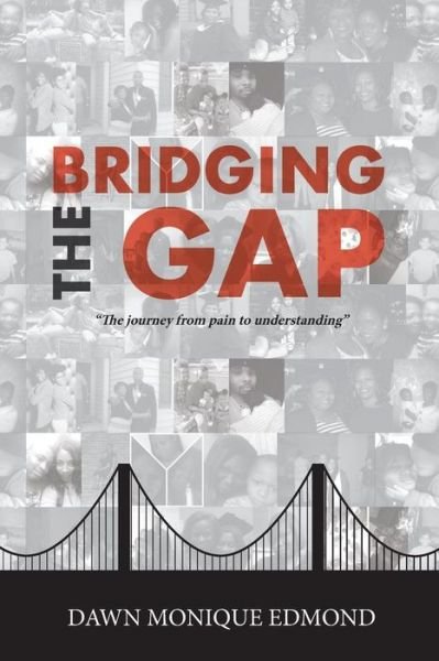 Bridging The Gap - Da'monique K Higgs - 图书 - Createspace Independent Publishing Platf - 9781979632607 - 2017年11月11日