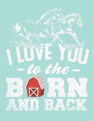 Cover for Slo Treasures · I Love You to the Barn and Back, 5x5 Quad Rule Graph Paper, Notebook (Paperback Book) (2017)