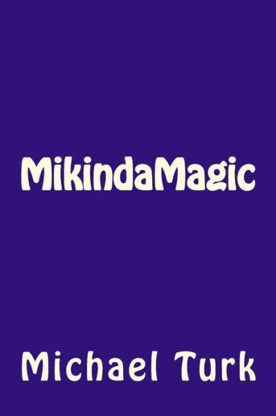 Cover for Michael Turk · MikindaMagic (Paperback Book) (2017)