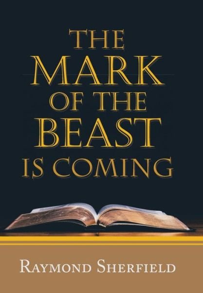 Cover for Raymond Sherfield · The Mark of the Beast Is Coming (Hardcover Book) (2018)